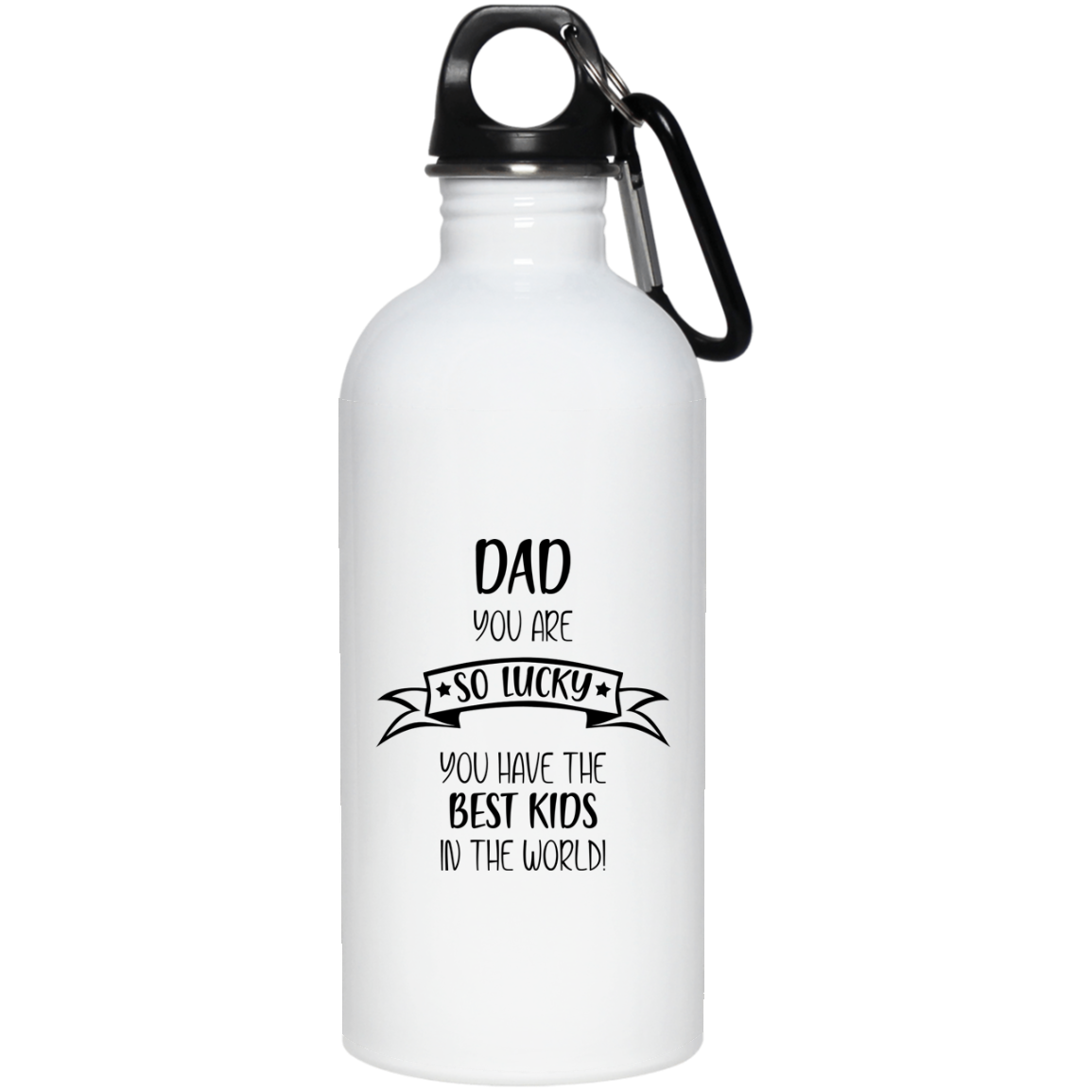 Dad You Are So Lucky - Best Kids 20 oz. Stainless Steel Water Bottle