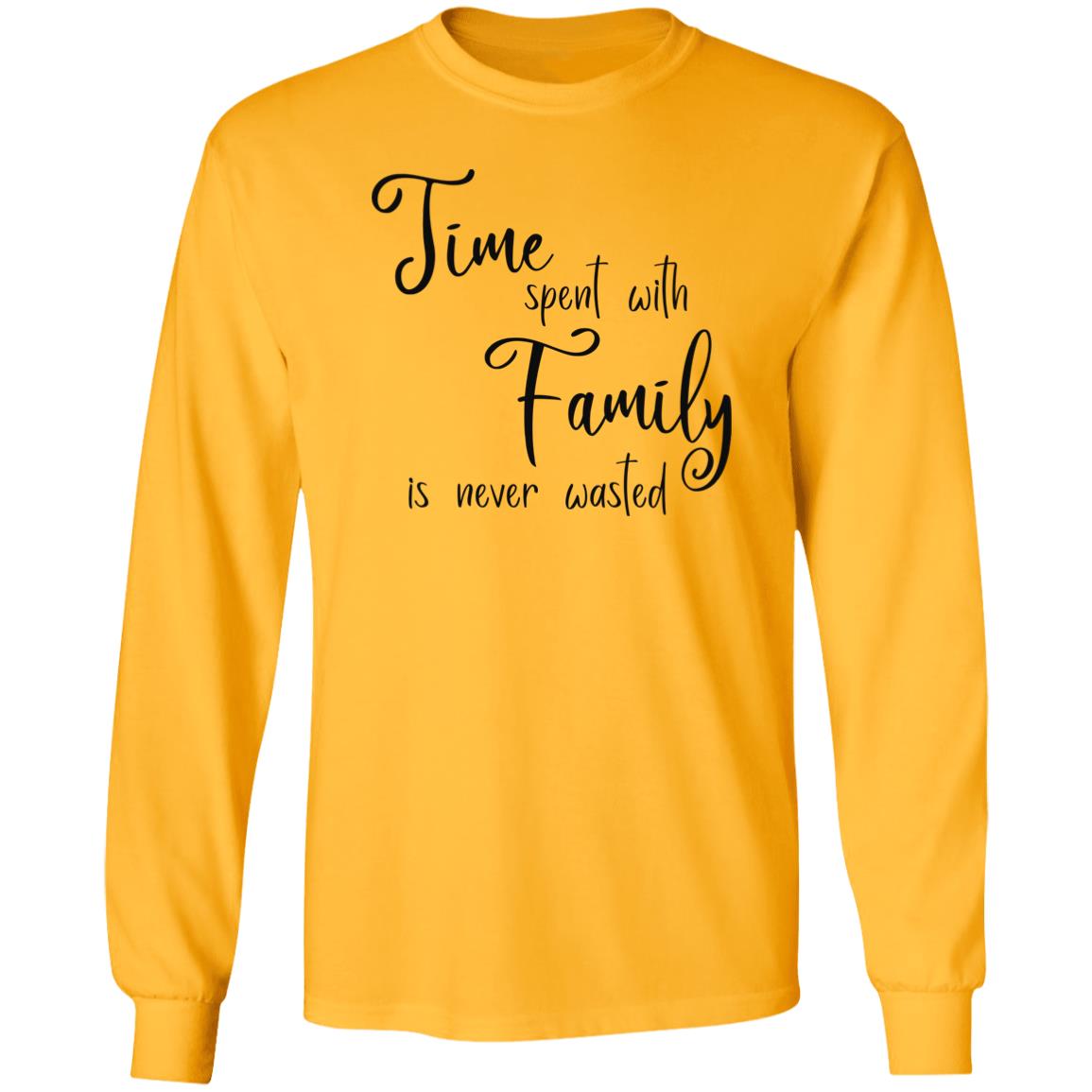 Time Spent with Family T-Shirts with Short or Long Sleeve