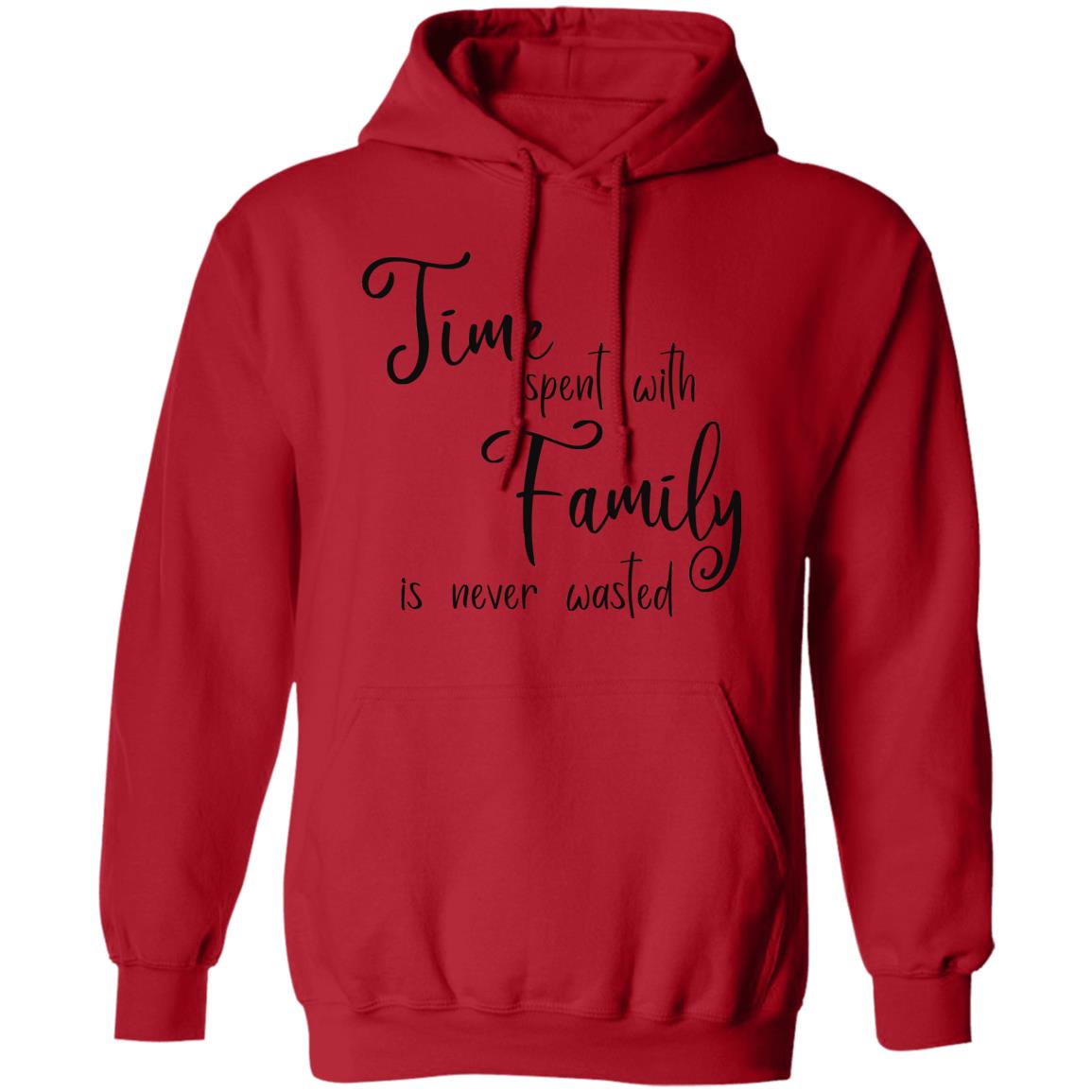 Time Spent with Family Sweatshirts and Hoodies