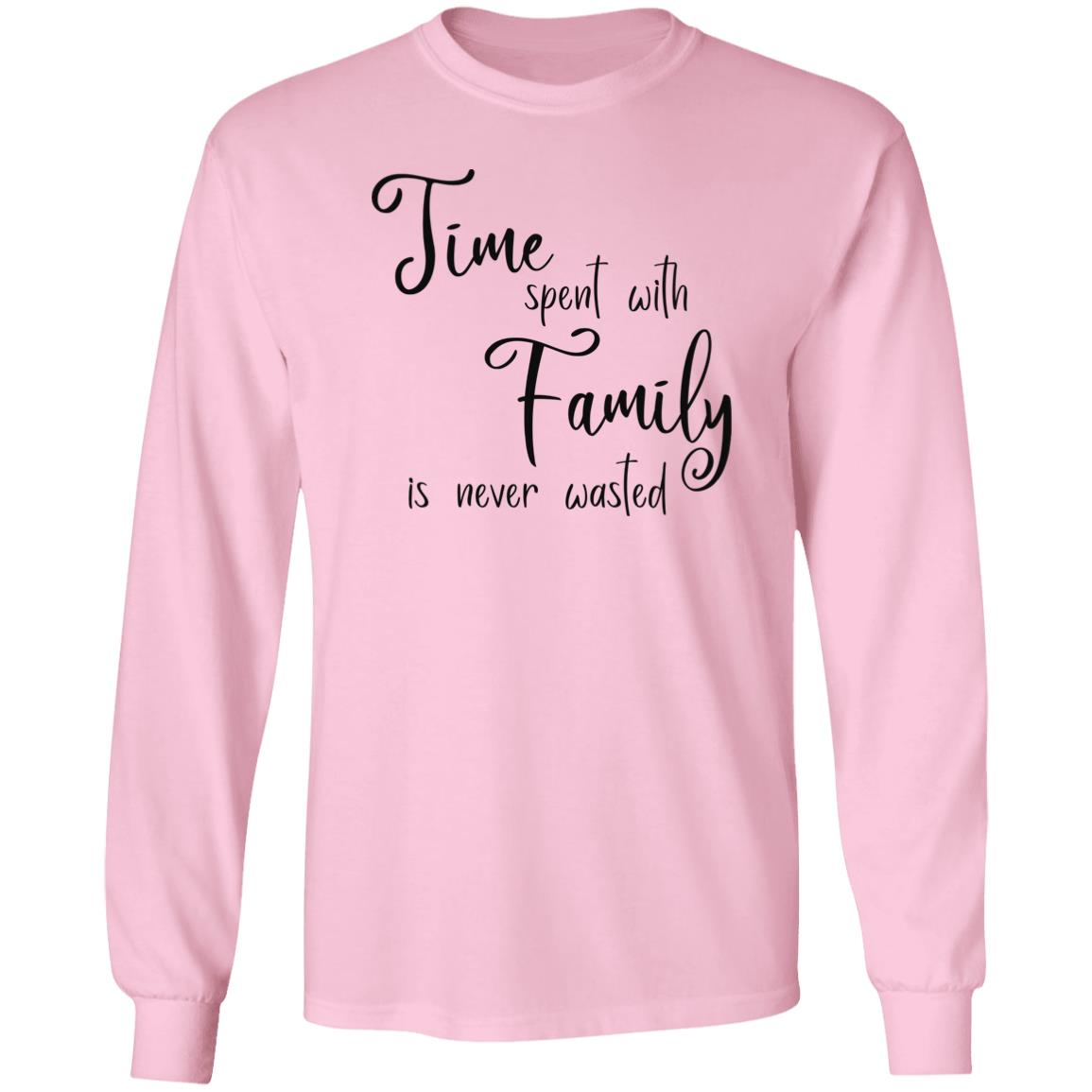 Time Spent with Family T-Shirts with Short or Long Sleeve