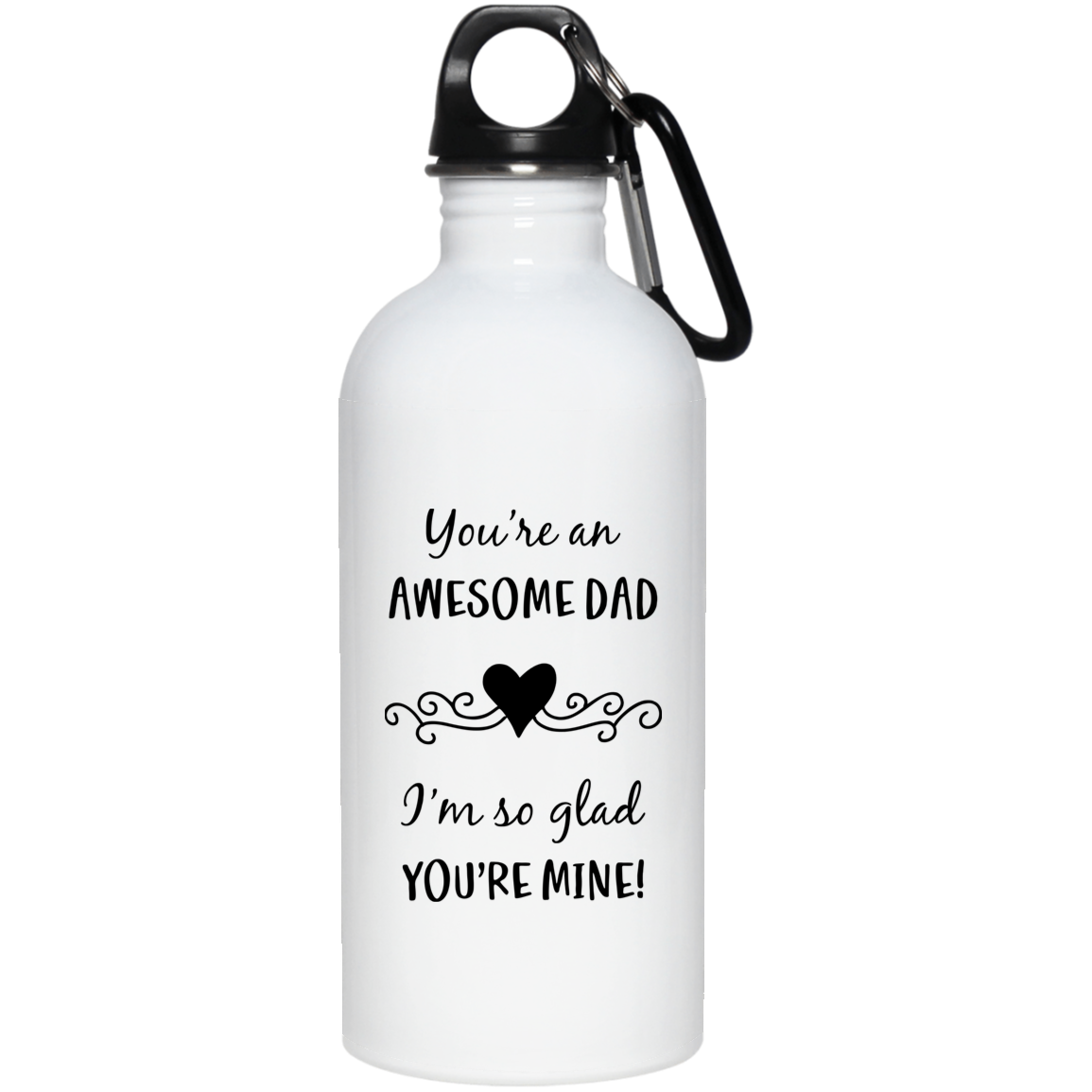 You're an Awesome Dad - Glad You're Mine 20 oz. Stainless Steel Water Bottle