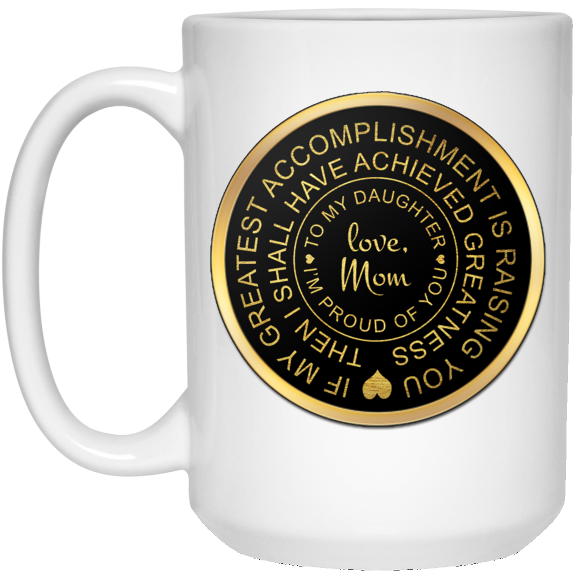 Mother to Daughter - I'm Proud of You White Mugs