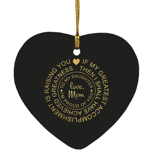 Greatest Accomplishment - Mom to Daughter Heart Ornament