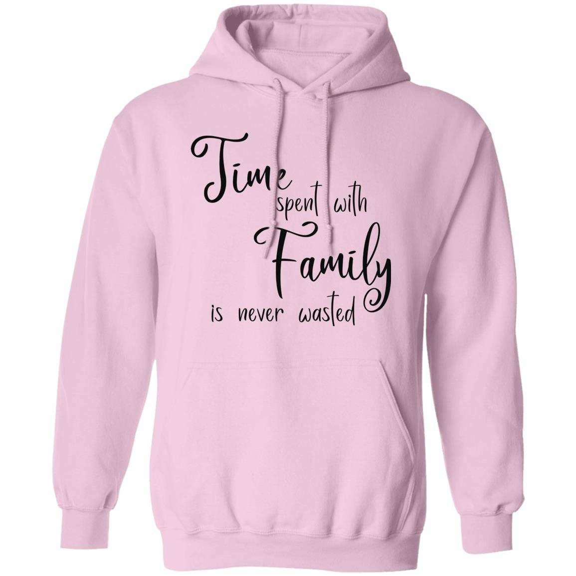 Time Spent with Family Sweatshirts and Hoodies