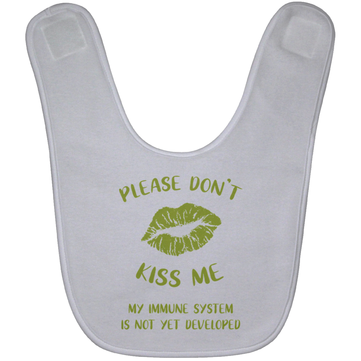 Please Don't Kiss Me Baby Bib