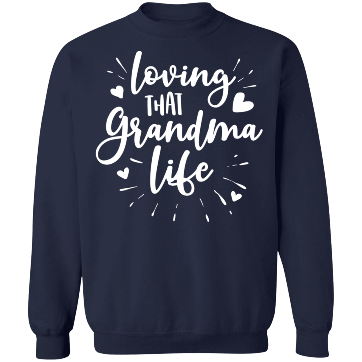 Loving That Grandma Life Sweatshirts and Hoodies