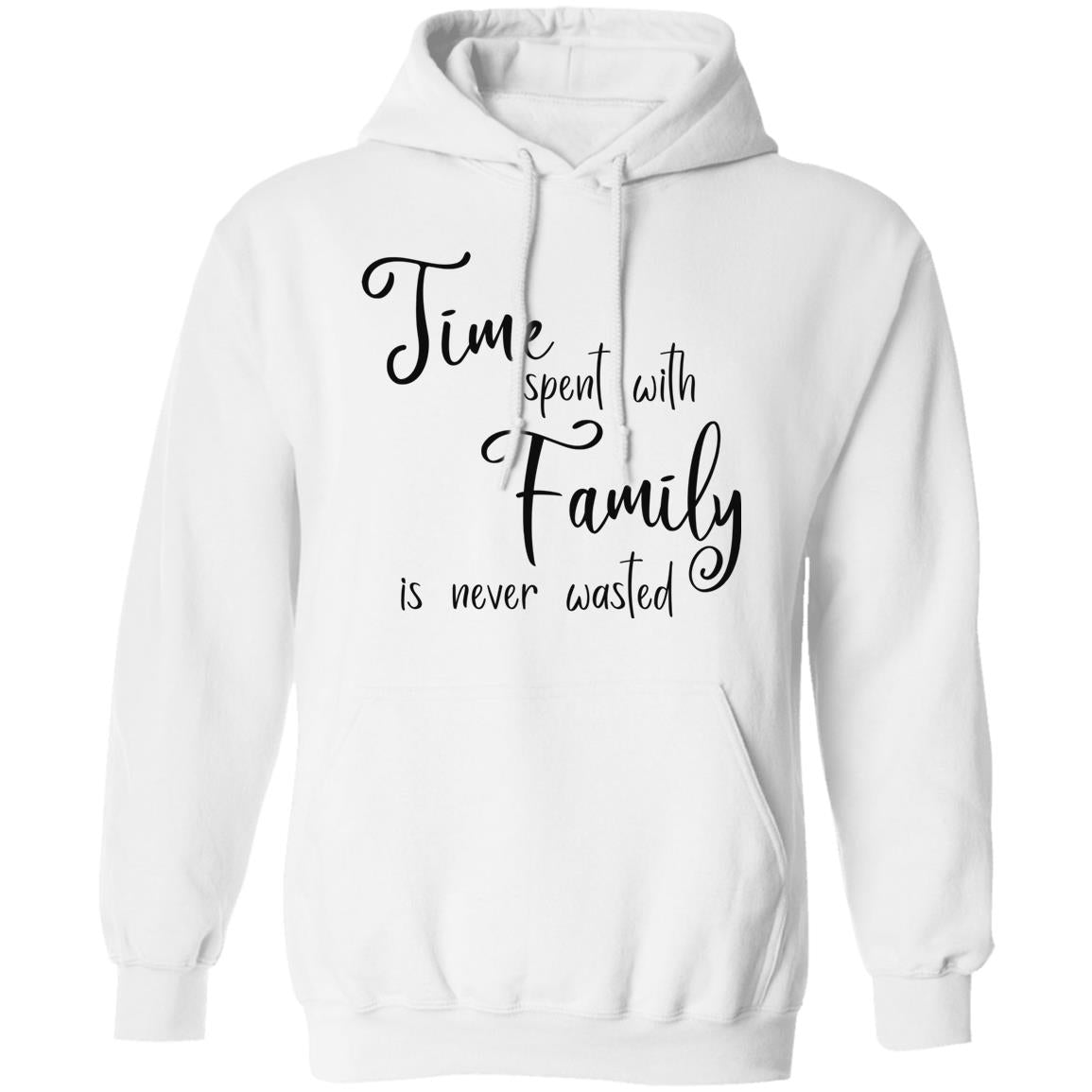 Time Spent with Family Sweatshirts and Hoodies