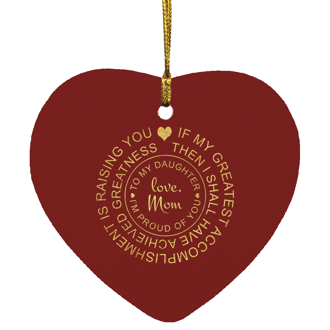 Greatest Accomplishment - Mom to Daughter Heart Ornament