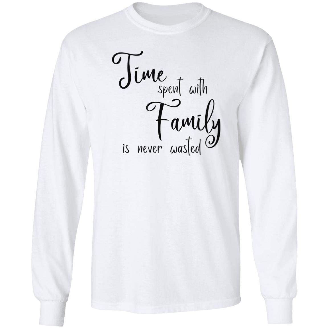 Time Spent with Family T-Shirts with Short or Long Sleeve