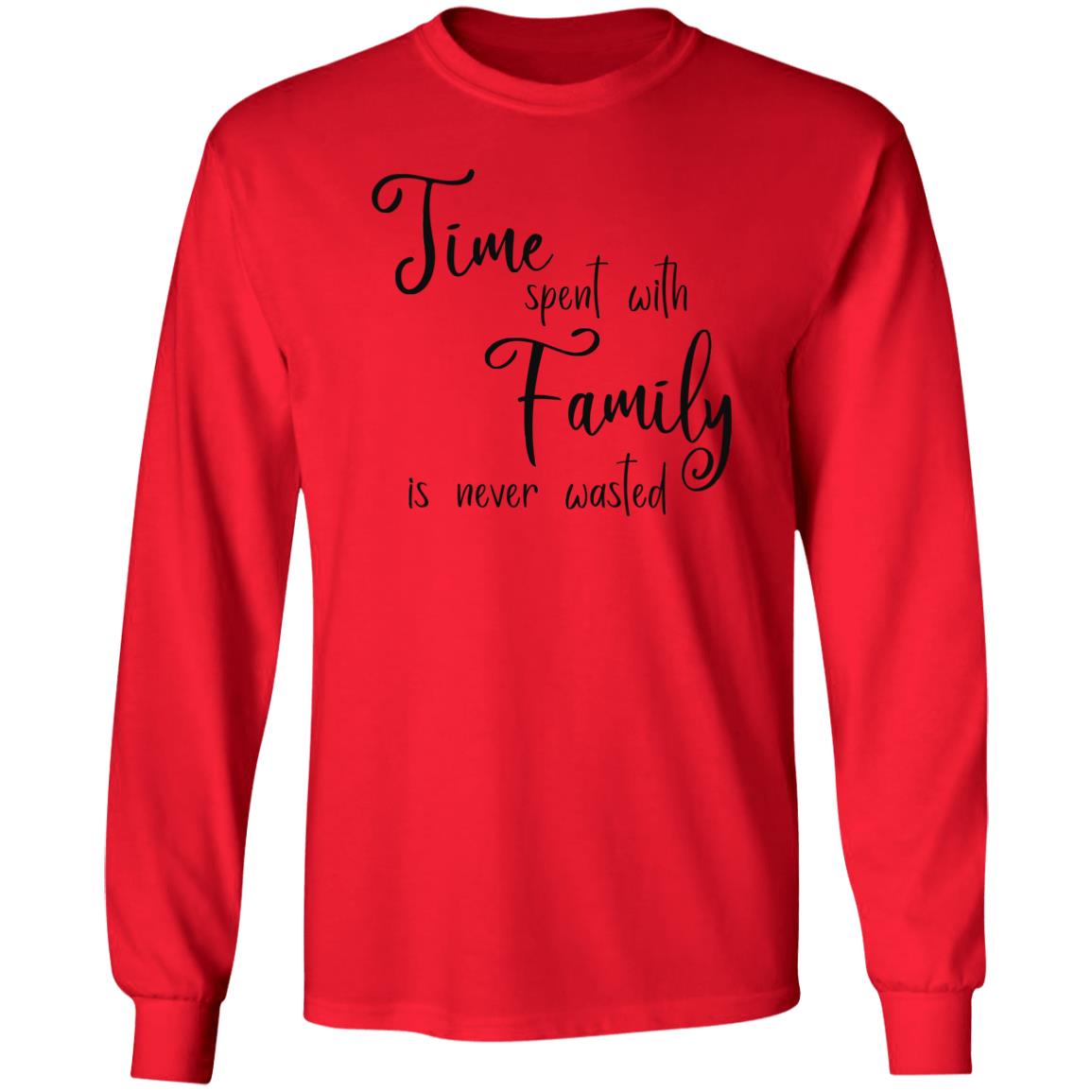 Time Spent with Family T-Shirts with Short or Long Sleeve