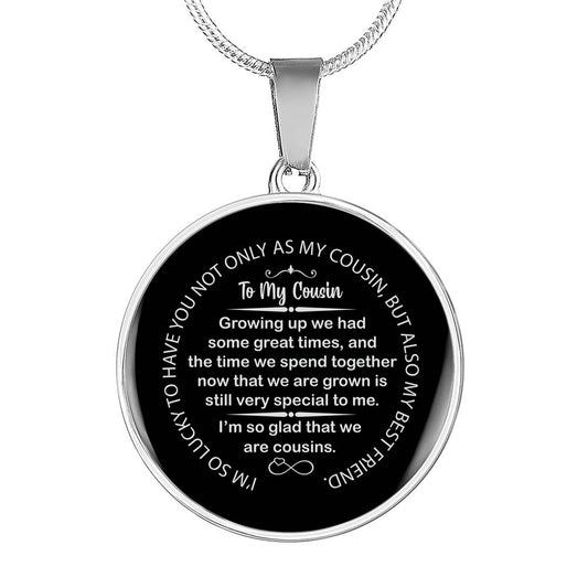 To My Cousin, My Best Friend - Pendant Necklace