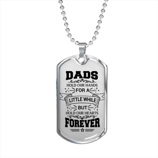 Dads Hold Our Hearts Forever - Engravable Dog Tag Pendant Necklace / Gift from Son, Present from Daughter / Father's Day Gift, Birthday Gift