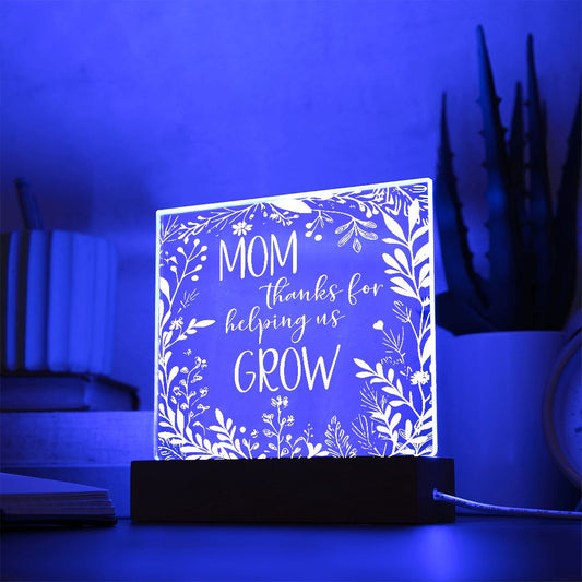 Mom, Thanks for Helping Us Grow - Acrylic Square Plaque with Base - Gift from Children, Mother's Day, Birthday, Anniversary, Christmas, Gardener