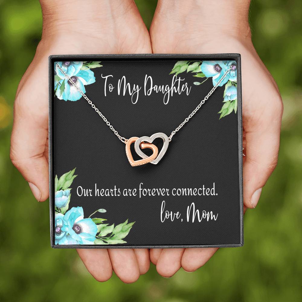 To My Daughter - Our Hearts are Forever Connected - love, Mom - Interlocking Hearts Necklace