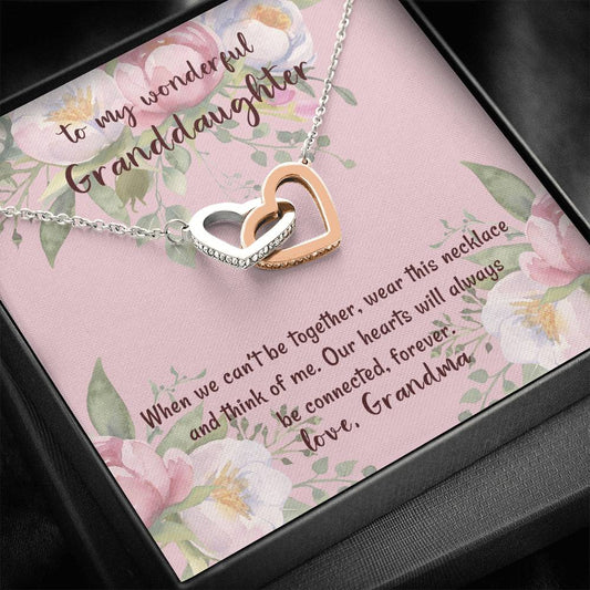 To My Wonderful Granddaughter - When We Can't be Together - love, Grandma - Interlocking Hearts Necklace