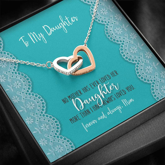 To My Daughter - No Mother Has Ever Loved Her Daughter More - Interlocking Heart Necklace