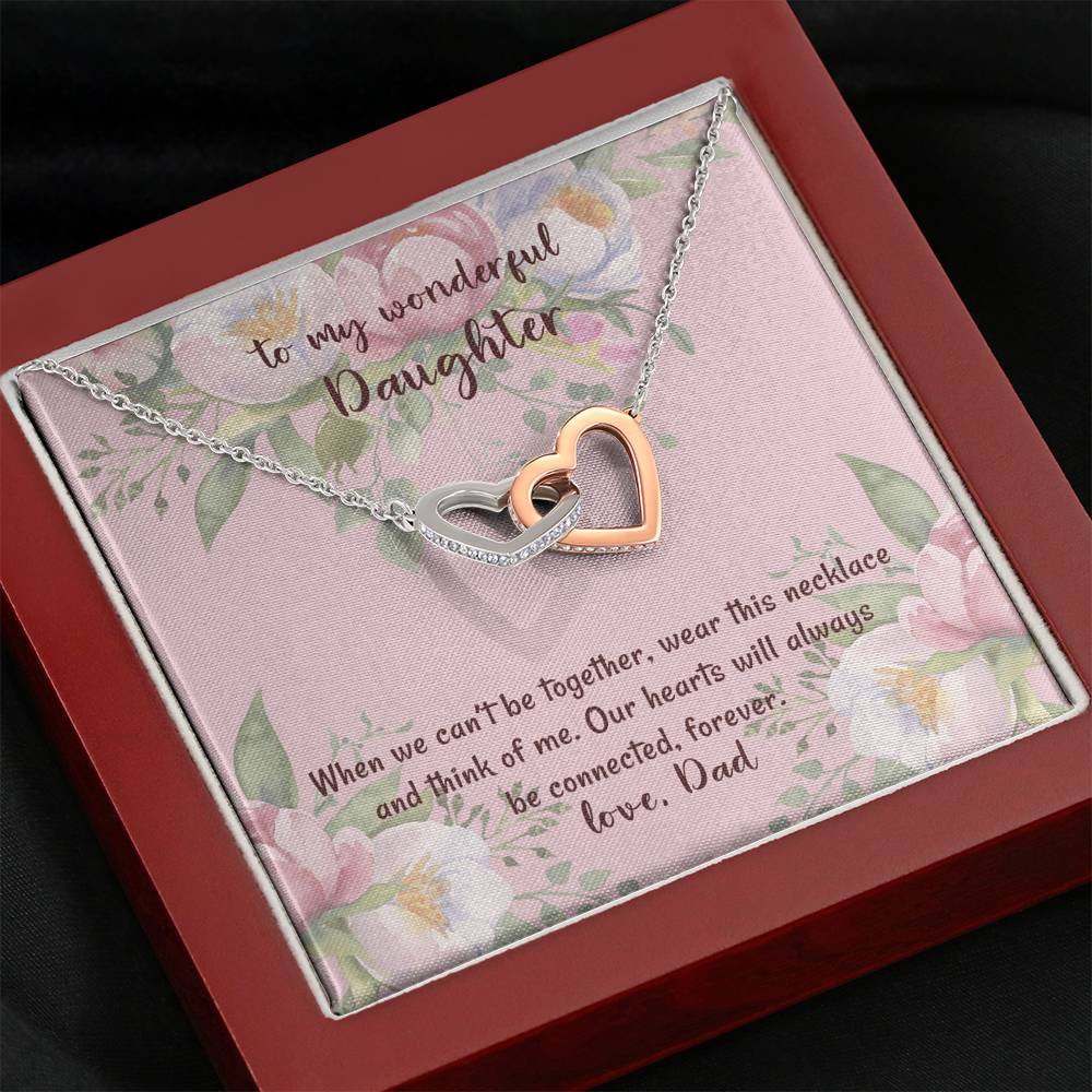To My Wonderful Daughter - When We Can't be Together - Love, Dad - Interlocking Hearts Necklace