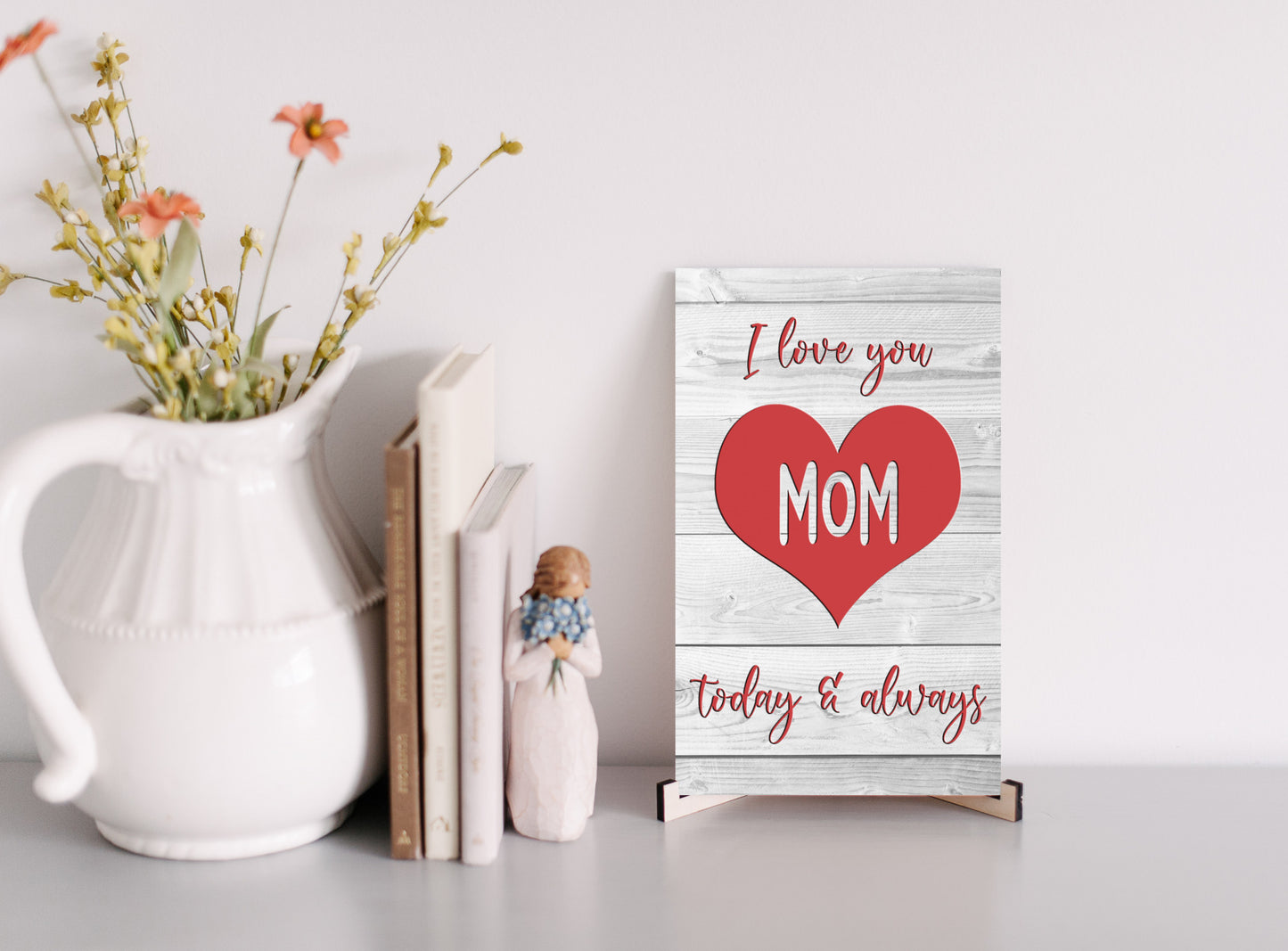 I Love You Mom, Today and Always. 6x10 sign makes a great birthday or Mother's Day gift!