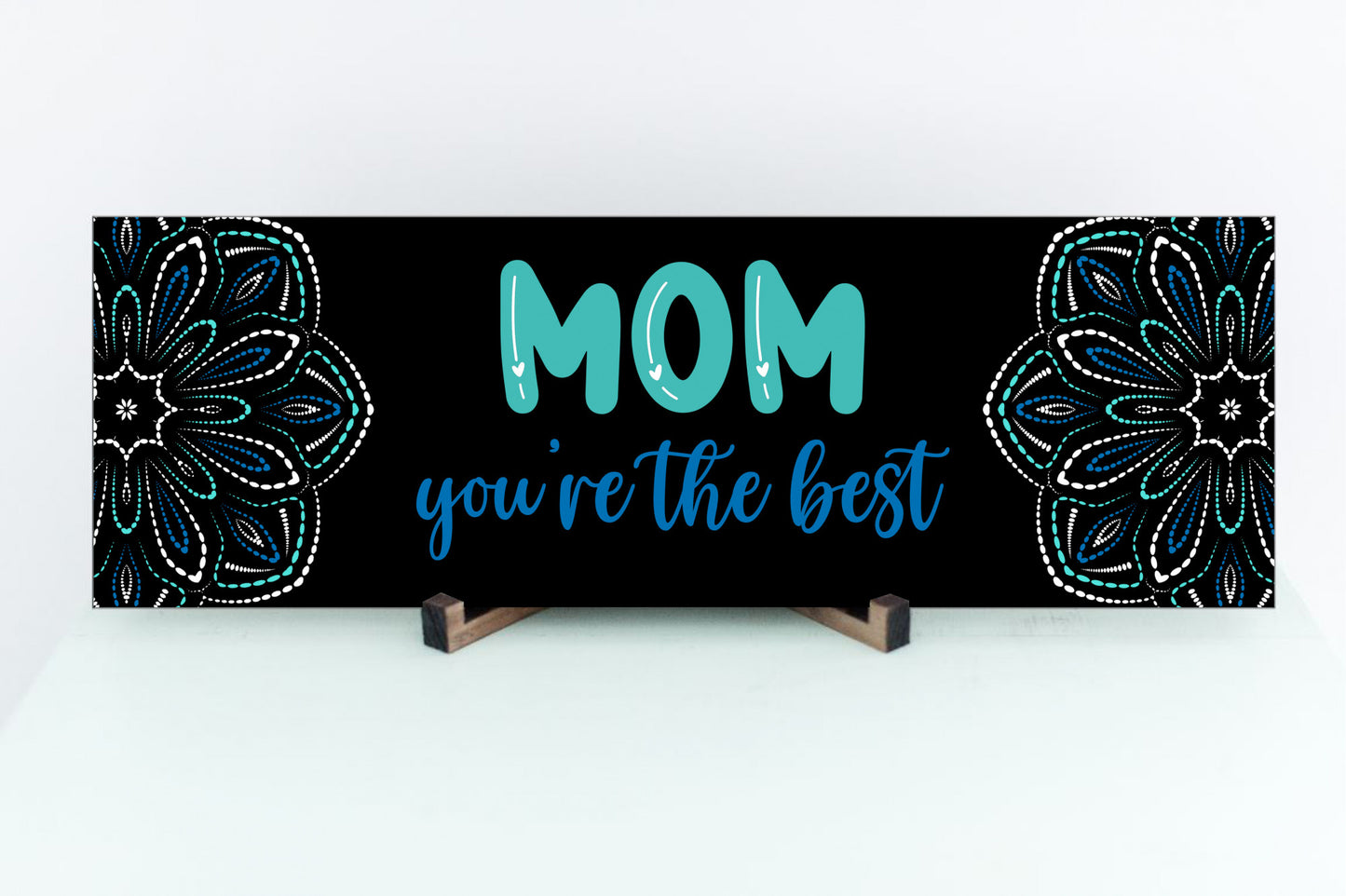 Mom, You're the Best / 15x5 Sign, Great Gift for Mother's Day, Birthday, or Just Because!